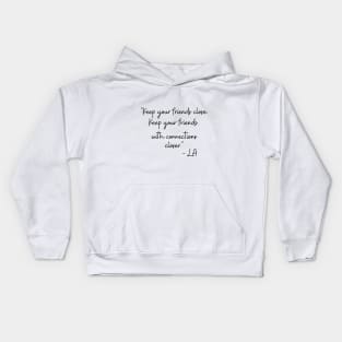 Keep Your Friends With Connections Closer Kids Hoodie